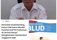 Plt. Kadis Kesehatan: Bimtek Itu Penting, Ketua LSM Kekar Menilai Hambur Hamburkan Anggaran, Penting Bimtek Atau Kebutuhan Puskemas !!