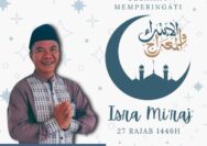 Sejarah Islam Mengisahkan Perjalanan Nabi Muhammad SAW, Plt.Kadis Kesehatan Mengucapkan Selamat Memperingati Hari Isra Mi'raj 27 Januari 2025