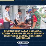 Sinergi Kuat Lapas Kalianda–Kodim Lampung Selatan: Senjata Inventaris Dijaga, Keamanan Diperkuat ! Sinergi Kuat Lapas Kalianda–Kodim Lampung Selatan: Senjata Inventaris Dijaga, Keamanan Diperkuat !