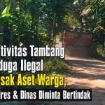 Aktivitas Tambang Diduga Ilegal Rusak Aset Warga, Polres & Dinas Diminta Bertindak Aktivitas Tambang Diduga Ilegal Rusak Aset Warga, Polres & Dinas Diminta Bertindak