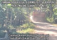 ‎Tambang Diduga Ilegal di Girimulyo Tetap Beroperasi, Polres Malang Seakan Tutup Mata; Catatan Kelam Kasus Obat Ilegal Jadi Bukti Sikap Diam Berulang