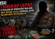 ‎Isu Tangkap Lepas 6 Penjudi di Singosari Malang : Unit Belum Jelas, Kapolda Jatim Belum Beri Keterangan