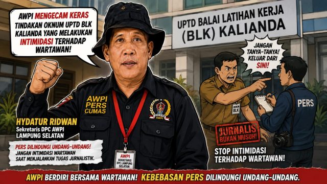 AWPI Lampung Selatan Kecam Dugaan Intimidasi Wartawan di UPTD BLK Kalianda, Desak Evaluasi dan Siapkan Langkah Hukum