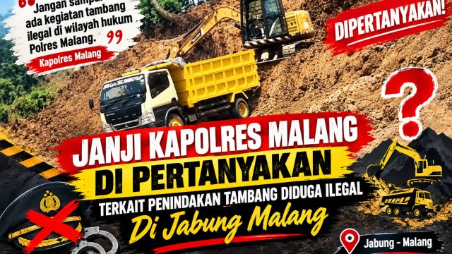 Janji Kapolres Malang di Pertanyakan Terkait Penindakan Tambang Diduga Ilegal Di Jabung Malang