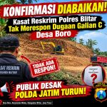 Konfirmasi Diabaikan! Kasat Reskrim Polres Blitar Tak Merespon Dugaan Galian C Desa Boro — Publik Desak Polda Jatim Turun! Konfirmasi Diabaikan! Kasat Reskrim Polres Blitar Tak Merespon Dugaan Galian C Desa Boro — Publik Desak Polda Jatim Turun!
