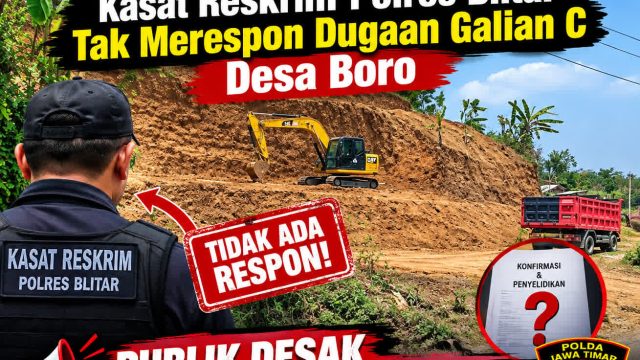 ‎Konfirmasi Diabaikan! Kasat Reskrim Polres Blitar Tak Merespon Dugaan Galian C Desa Boro — Publik Desak Polda Jatim Turun!