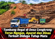 ‎Tambang Ilegal di Desa Cengkrong Terus Ngegas, Aparat dan Dinas Terkait Diduga Tutup Mata